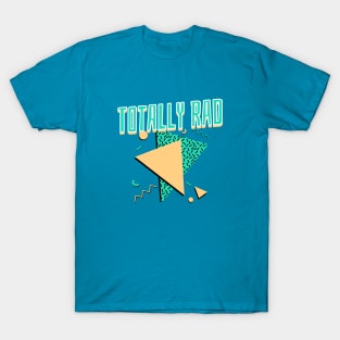 Totally Rad T-Shirt